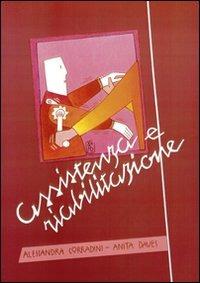 Assistenza e riabilitazione. Tecniche di mobilizzazione per l'infermiere professionale - Alessandra Corradini,Anita Daves - copertina