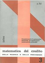 Matematica del credito, della ricerca e della previdenza. per gli Ist. commerciali. Vol. 3
