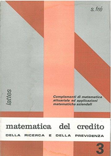 Matematica del credito, della ricerca e della previdenza. per gli Ist. commerciali. Vol. 3 - Silvio Fré - copertina