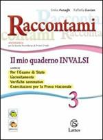 Raccontami. Il mio quaderno INVALSI. Per la Scuola media. Vol. 3