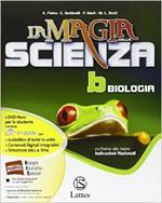 La magia della scienza. Per la Scuola media. Con DVD. Con e-book. Con espansione online. Vol. 2: Biologia