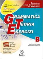 Grammatica teoria esercizi. Vol. B: Quaderno delle competenze di scrittura. Per la Scuola media