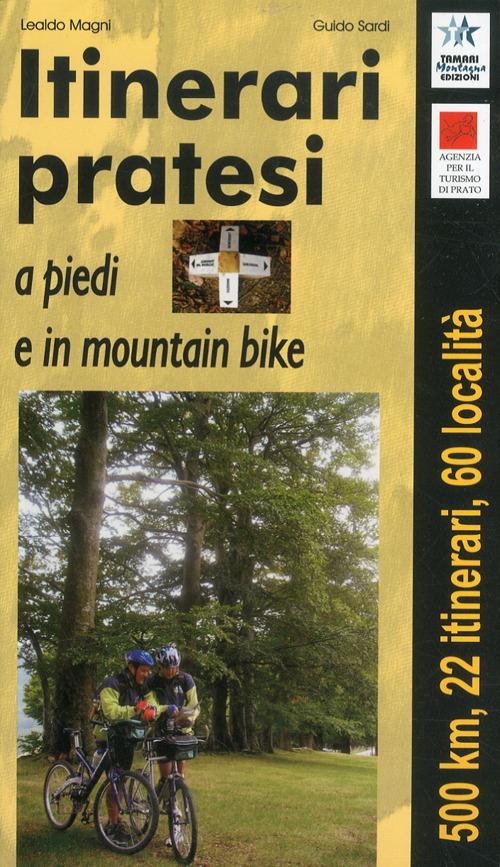 Itinerari pratesi a piedi e in mountain bike - Lealdo Magni,Guido Sardi - copertina