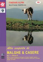 Alla scoperta di malghe & casere. Vol. 1: Prealpi