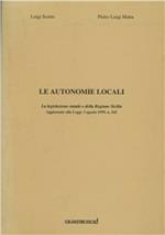 Le autonomie locali. La legislazione statale e della Regione Sicilia. Aggiornato alla Legge 3 agosto 1999, n. 265