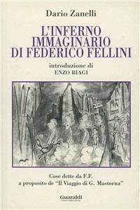 L' inferno immaginario di Federico Fellini. Cose dette e scritte da Federico Fellini a proposito del «Viaggio di G. Mastorna» - Dario Zanelli - copertina