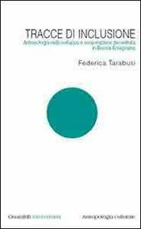 Tracce di inclusione. Antropologia nello sviluppo e cooperazione decentrata in Bosnia Erzegovina - Federica Tarabusi - copertina