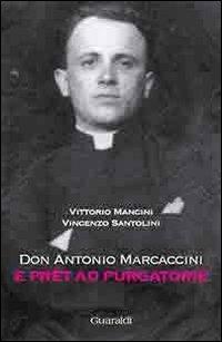 Don Antonio Marcaccini. E Prèt ad Purgatorie - Vittorio Mancini,Vincenzo Santolini - copertina