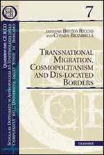 Transnational migration, cosmopolitanism and dis-located borders