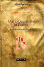 Una bibliotecaria in cucina. A tavola con le mie famiglie