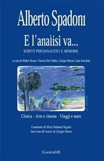 E l'analisi va... Scritti psicoanalitici e memorie