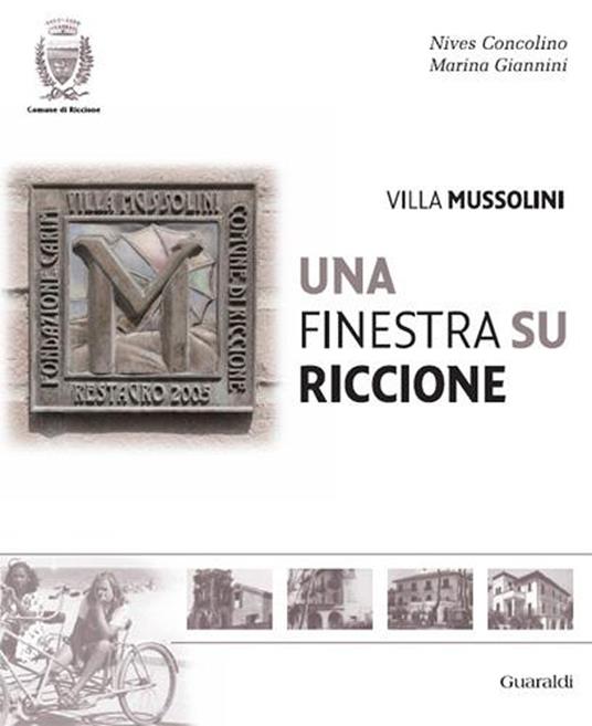 Villa Mussolini. Una finestra su Riccione - Nives Concolino,Marina Giannini - ebook