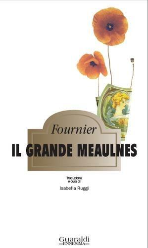 Il grande Meaulnes - Henri Alain-Fournier,Isabella Ruggi - ebook