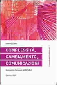 Complessità, cambiamento, comunicazioni. Dai social network al web 3.0 - Valerio Eletti - copertina