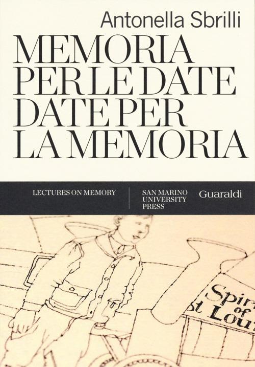 Memoria per le date, date per la memoria - Antonella Sbrilli - copertina