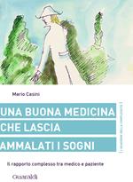 Una buona medicina che lascia ammalati i sogni. Il rapporto complesso tra medico e paziente