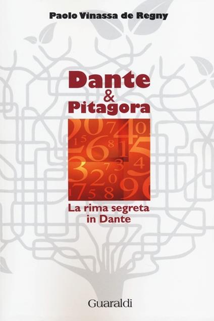 Dante & Pitagora. La rima segreta in Dante - Paolo Vinassa de Regny - copertina