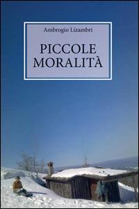 Piccole moralità - Ambrogio Lizambri - copertina