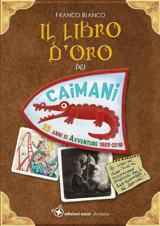 Il libro d’oro dei Caimani. 25 anni di avventure 1993-2018 - Franco Bianco - copertina