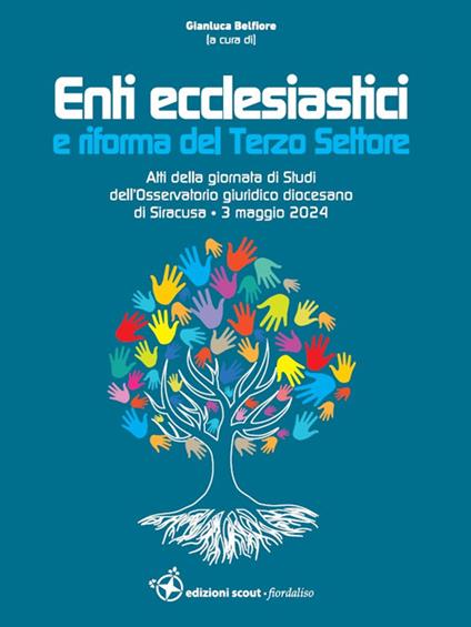 Enti ecclesiastici e riforma del Terzo Settore. Atti della giornata di Studi dell'Osservatorio giuridico dell'Arcidiocesi di Siracusa (3 maggio 2024) - copertina