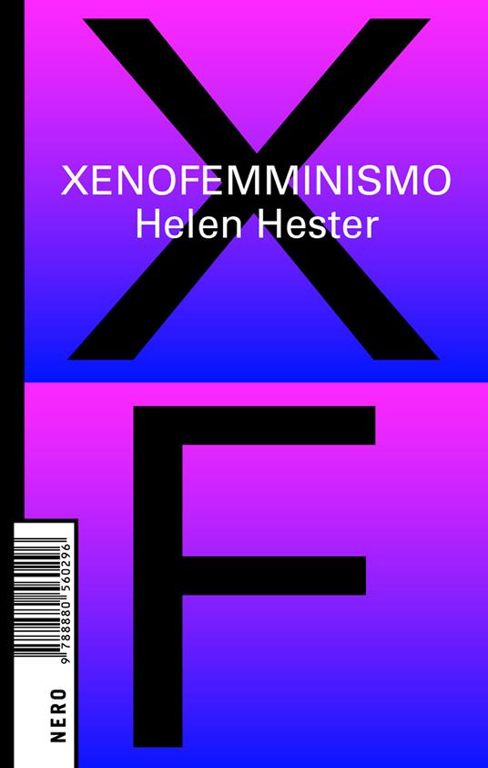 Xenofemminismo - Hester Helen,Clara Ciccioni - ebook