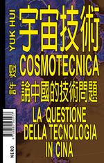 Cosmotecnica. La questione della tecnologia in Cina