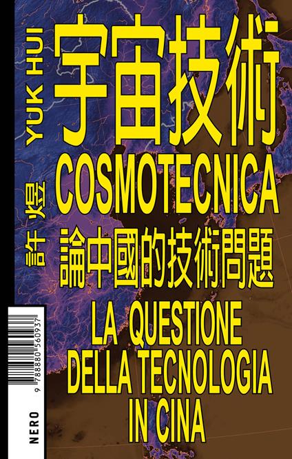Cosmotecnica. La questione della tecnologia in Cina - Yuk Hui - copertina