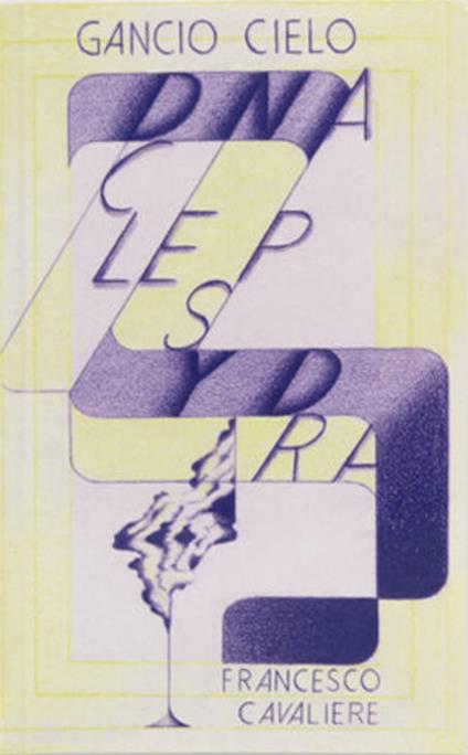 Gancio cielo. DNA Clepsydra - Francesco Cavaliere - copertina