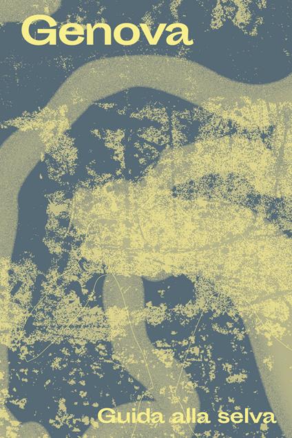 Genova. Guida alla selva - copertina
