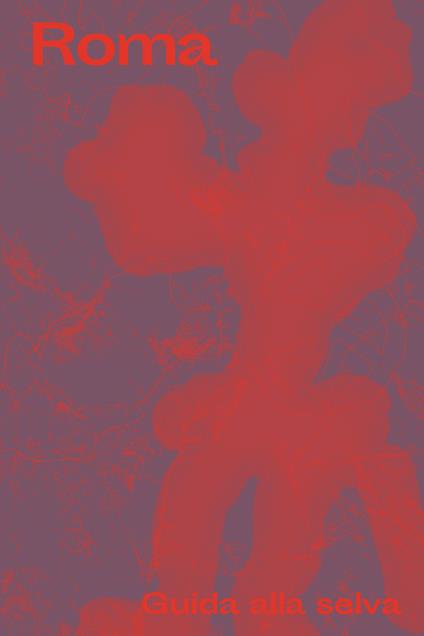 Roma. Guida alla selva - copertina