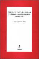 Gli Stati Uniti, la Shoah e i primi anni d'Israele (1938-1957)