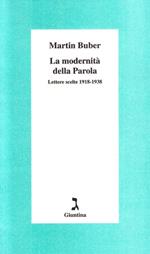 La modernità della parola. Lettere scelte (1918-1938)