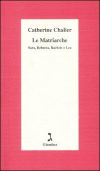 Le matriarche. Sara, Rebecca, Rachele e Lea - Catherine Chalier - copertina