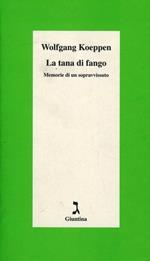 La tana di fango. Memorie di un sopravvissuto