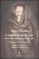 Campo di betulle. Shoah: l'ultima testimonianza di Liana Millu
