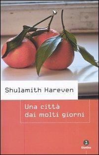 Una città dai molti giorni - Shulamith Hareven - copertina