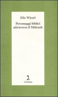 Personaggi biblici attraverso il Midrash - Elie Wiesel - copertina