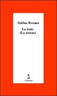 La bobe. (La nonna) - Sabina Berman - copertina