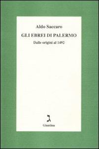 Gli ebrei di Palermo. Dalle origini al 1492 - Aldo Saccaro - copertina