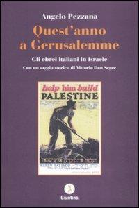 Quest'anno a Gerusalemme. Gli ebrei italiani in Israele - Angelo Pezzana - copertina