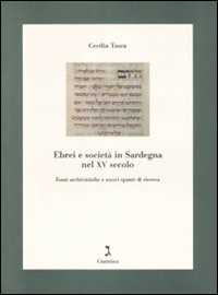 Libro Ebrei e società in Sardegna nel XV secolo. Fonti archivistiche e nuovi spunti di ricerca Cecilia Tasca