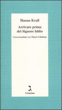 Arrivare prima del Signore Dio. Conversazione con Marek Edelman - Hanna Krall - copertina