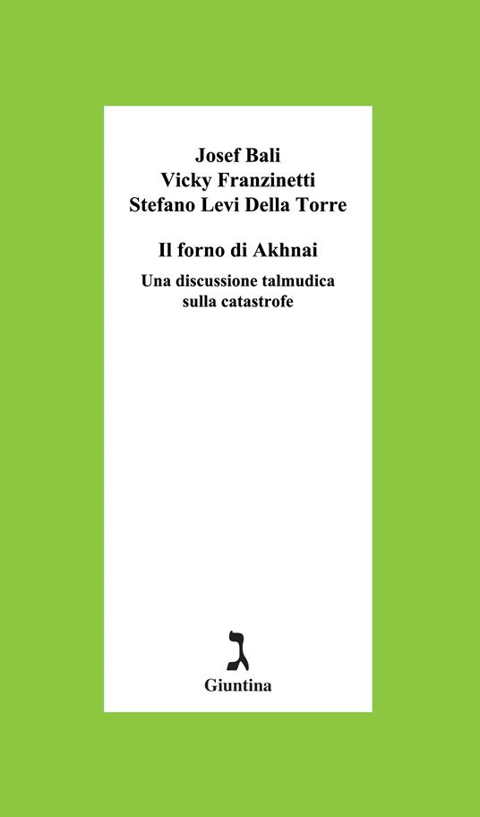 Il forno di Akhnai. Una discussione talmudica sulla catastrofe - Joseph Bali,Vicky Fanzinetti,Stefano Levi Della Torre - ebook