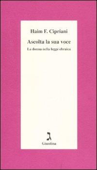 Ascolta la sua voce. La donna nella legge ebraica - Haim Fabrizio Cipriani - copertina