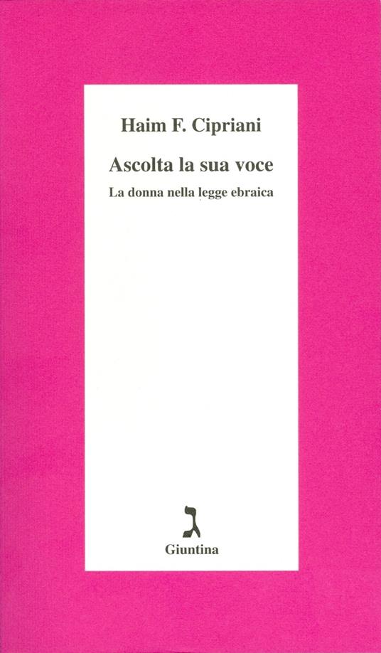 Ascolta la sua voce. La donna nella legge ebraica - Haim Fabrizio Cipriani - ebook