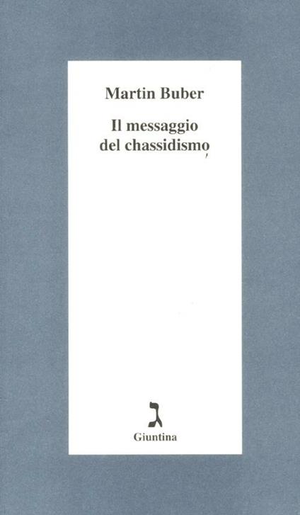 Il messaggio del chassidismo - Martin Buber - copertina