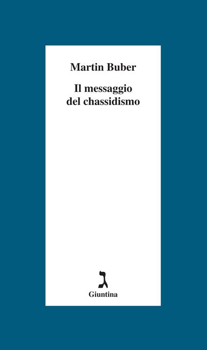 Il messaggio del chassidismo - Martin Buber,Francesco Ferrari - ebook