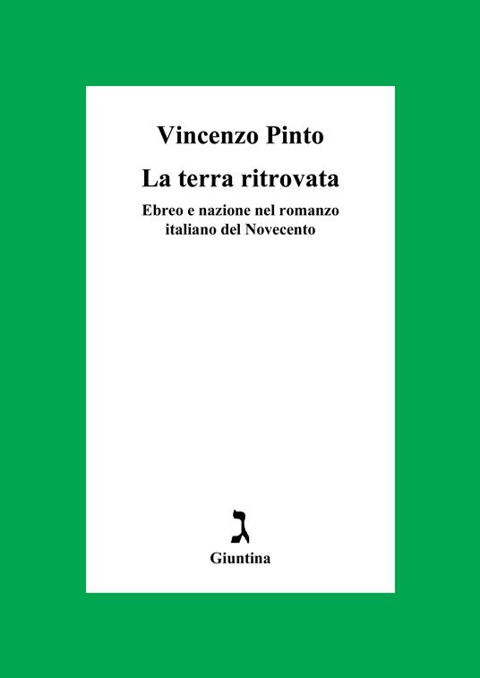 La terra ritrovata. Ebreo e nazione nel romanzo italiano del Novecento - Vincenzo Pinto - ebook