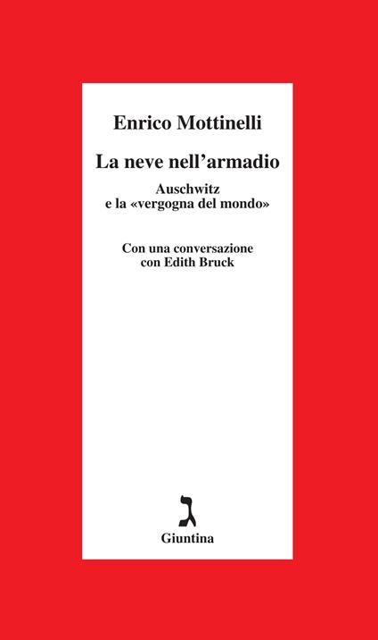 La neve nell'armadio. Auschwitz e la «vergogna del mondo» - Enrico Mottinelli - ebook