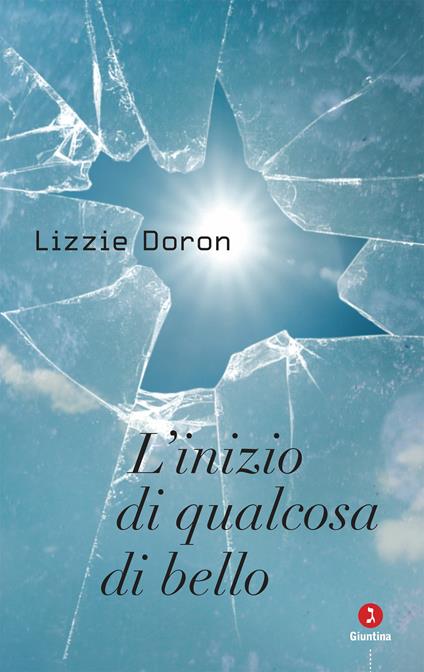 L' inizio di qualcosa di bello - Lizzie Doron,Anna Linda Callow - ebook